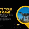 Elevate Your Drone Game: The Top 12 Must-Have Drone Accessories for 2024