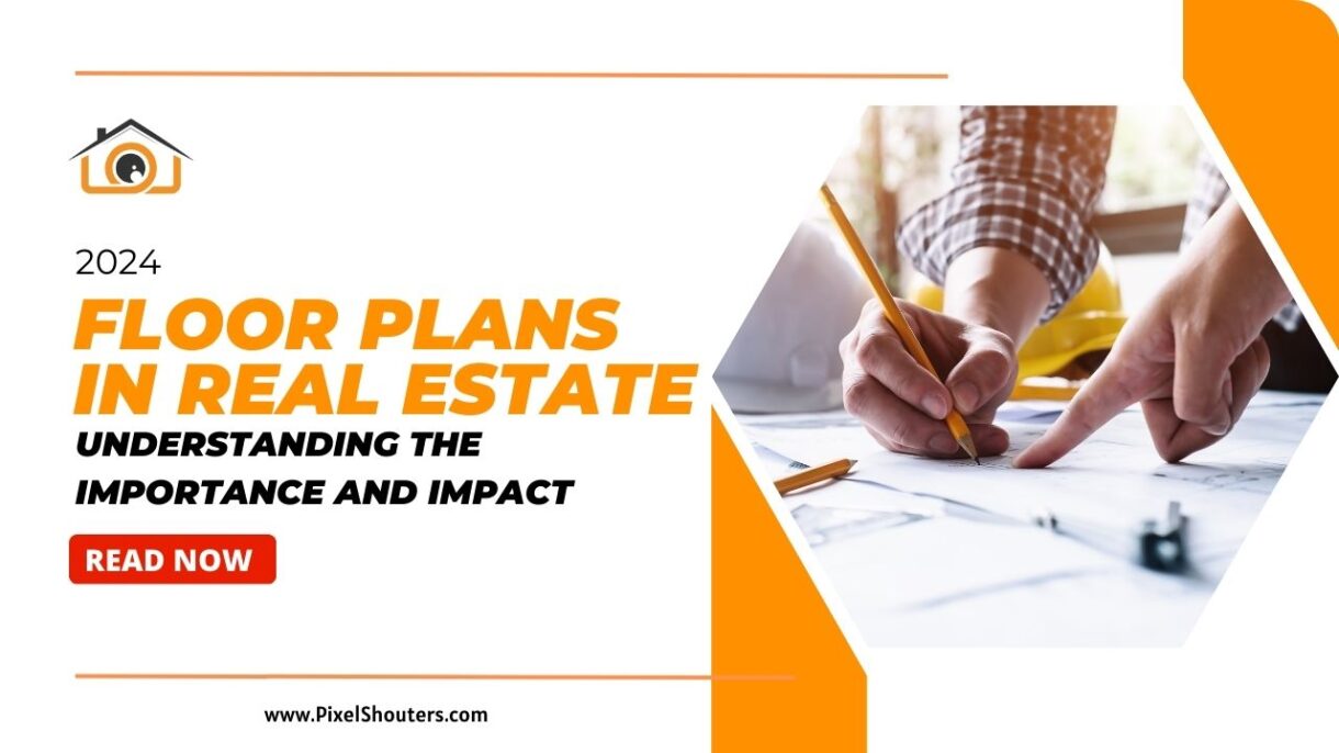 Floor Plans in Real Estate: Understanding the Importance and Impact