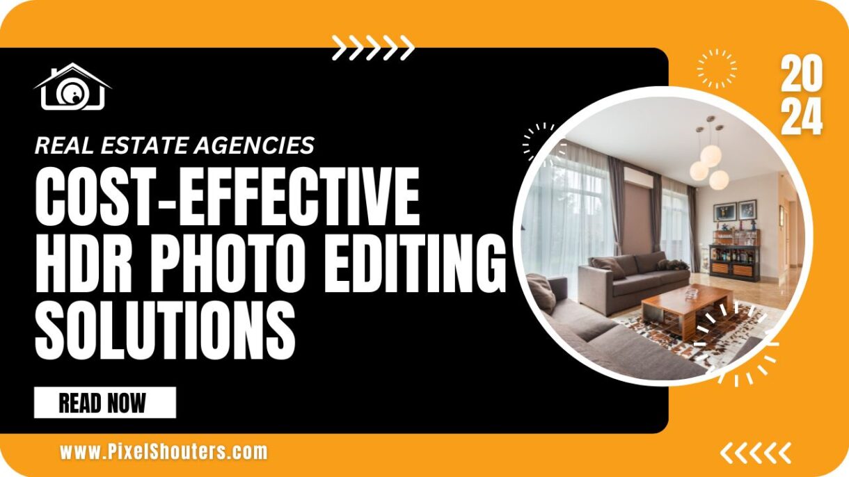 Cost-effective HDR Photo Editing Solutions for Small Real Estate Agencies