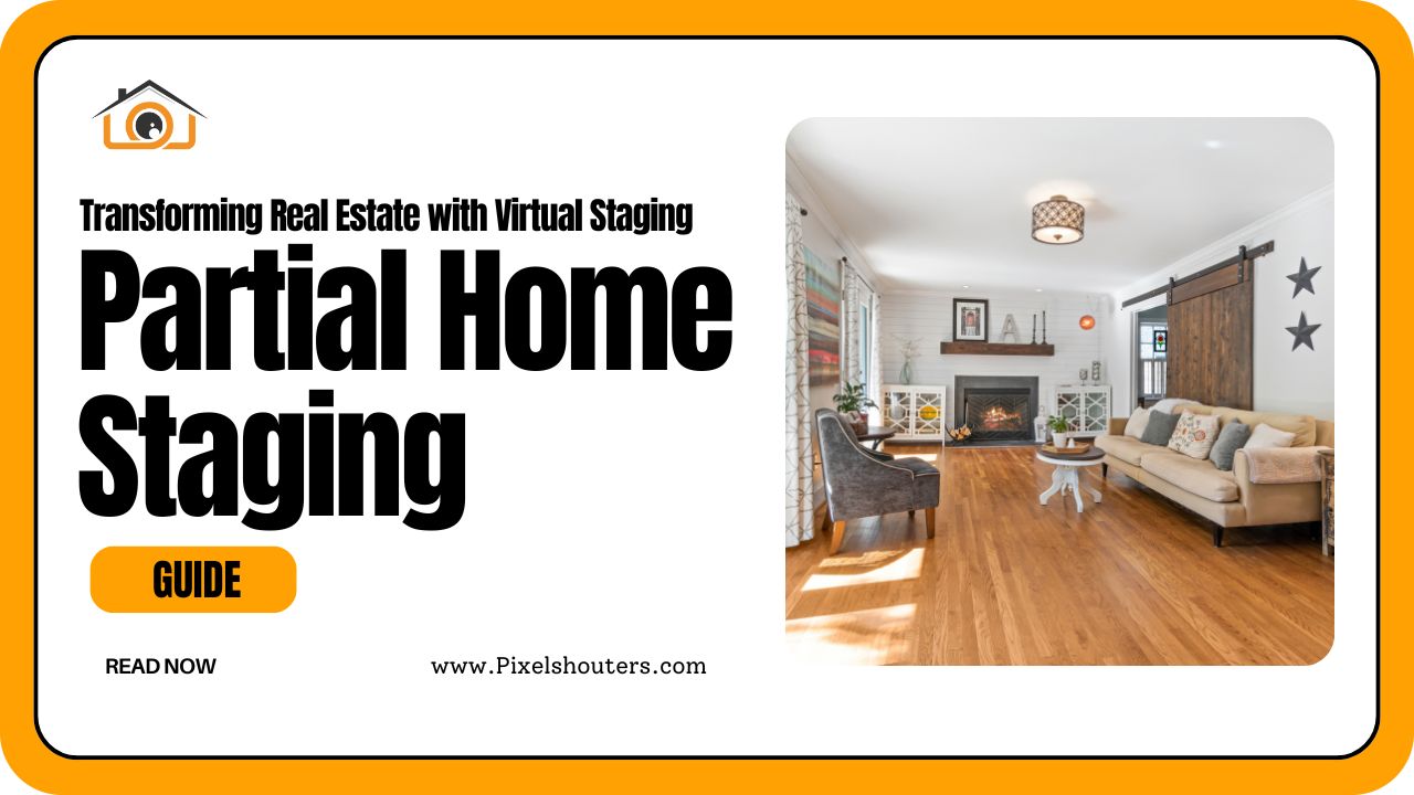 Partial Home Staging: Transforming Real Estate with Virtual Staging