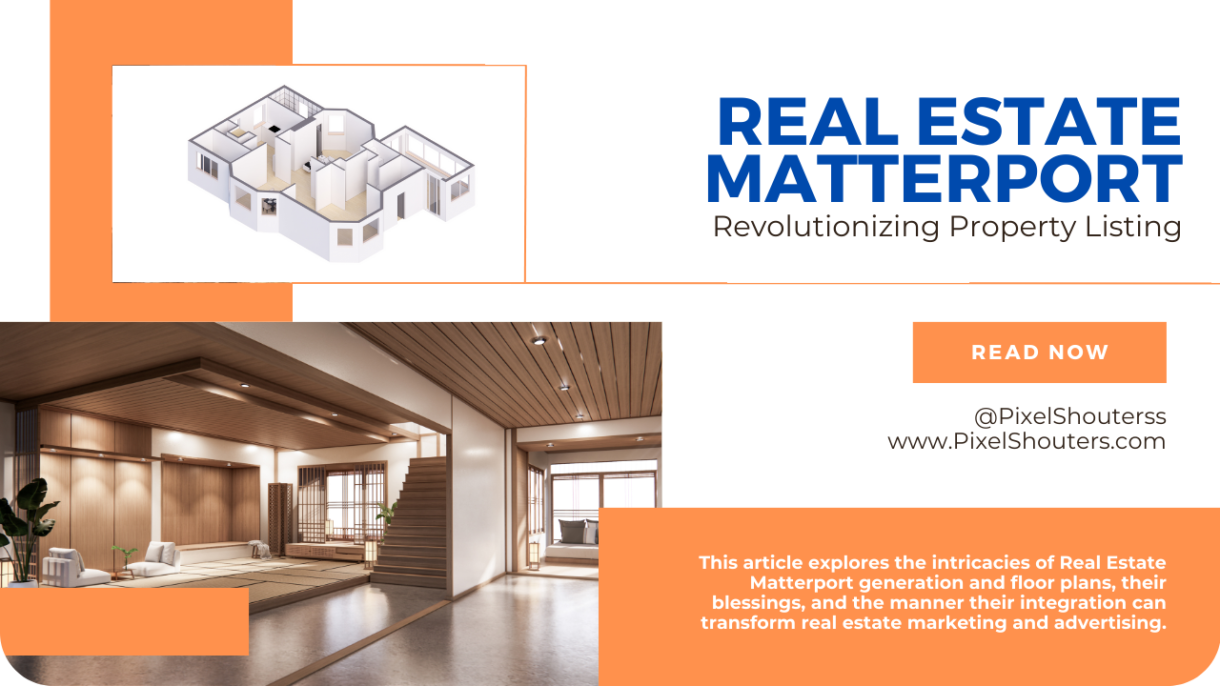 Real Estate Matterport/Floor Plans: Revolutionizing Property Listings