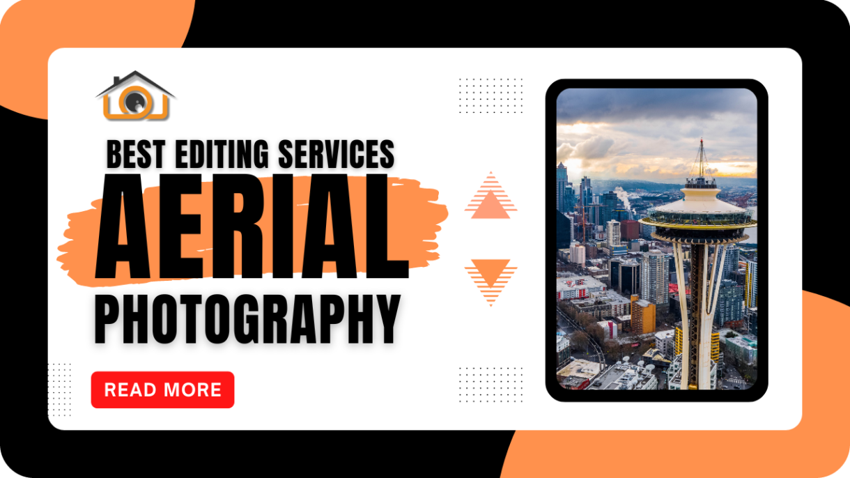 Best Editing Services for Aerial Photography [2024 Updated]