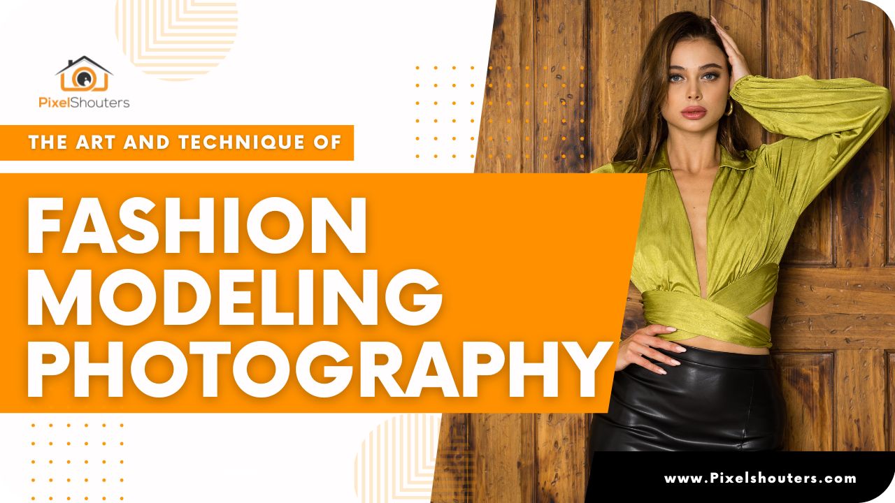The Art and Technique of Fashion Modeling Photography