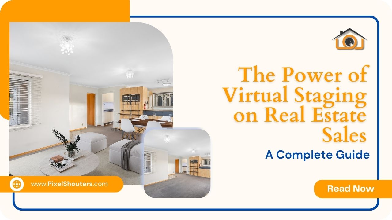 The Transformative Power of Virtual Staging on Real Estate Sales
